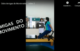 Série Amigas do Movimento – video 2