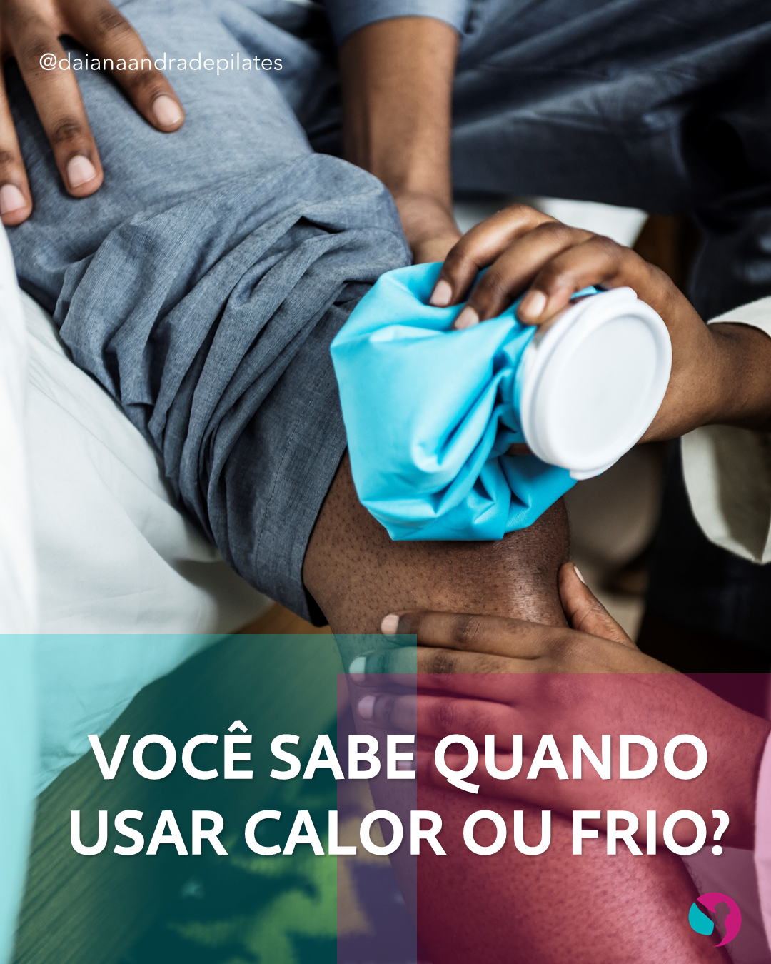 Você sabe quando se usa calor ou frio no tratamento fisioterápico?